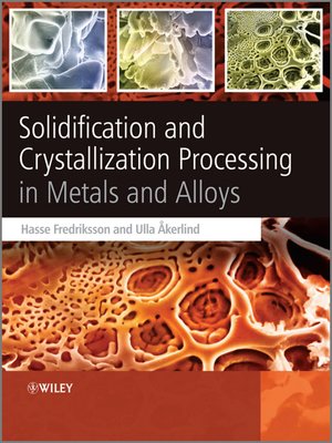 cover image of Solidification and Crystallization Processing in Metals and Alloys